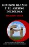 [Gijón criminal 02] • Lorenzo Blanco Y El Asesino Polí­glota